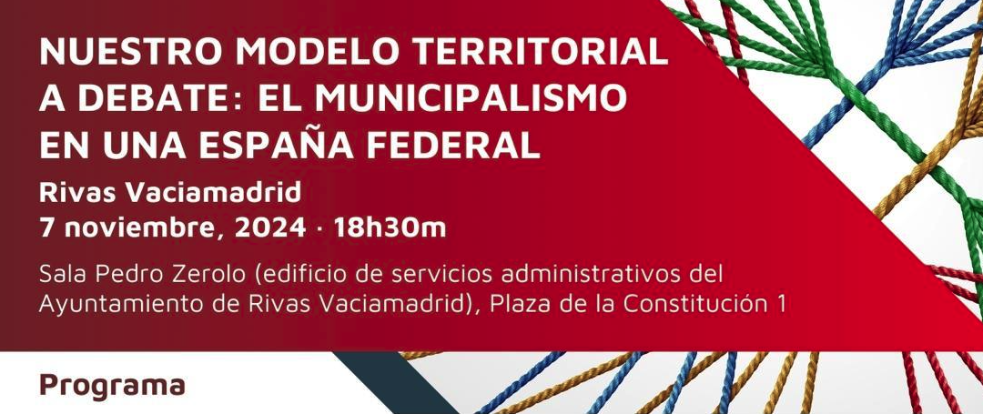 APLAZADO – Nuestro modelo territorial a debate: el municipalismo en una España Federal