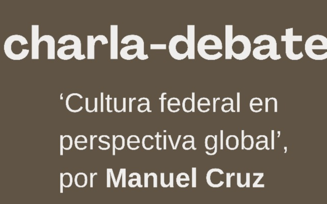 Charla-Debate: Cultura federal en perspectiva global